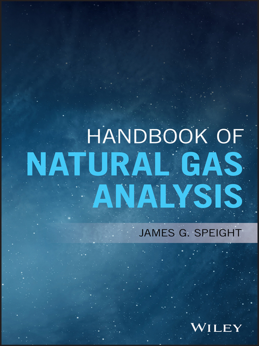 Title details for Handbook of Natural Gas Analysis by James G. Speight - Available